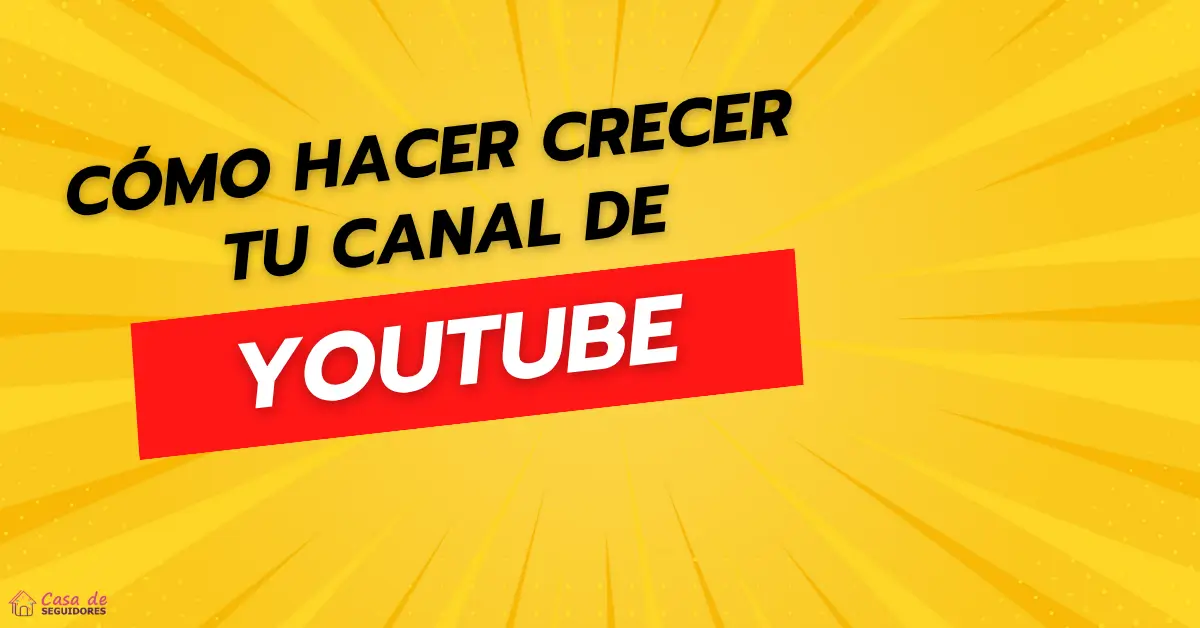como-hacer-crecer-tu-canal--de-youtube