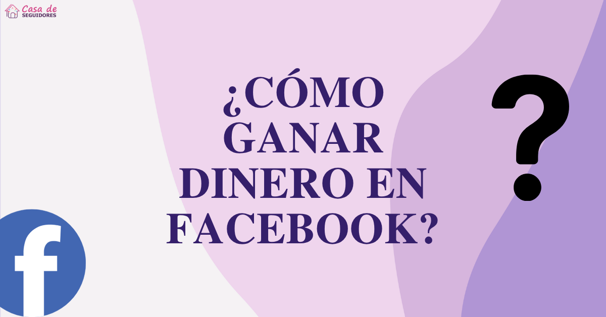 como-monetiza-en-facebook