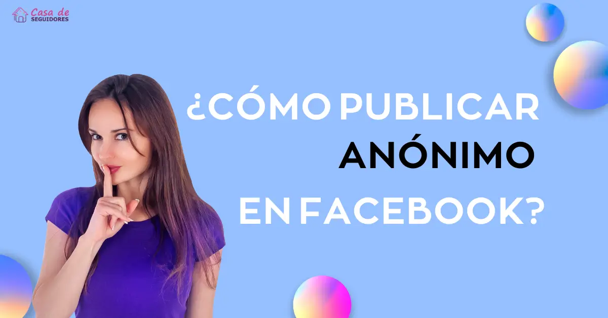 como-publicar-anonimo-en-facebook