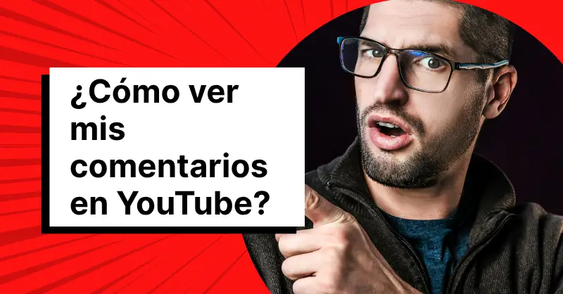 como-ver-mis-comentarios-en-youtube